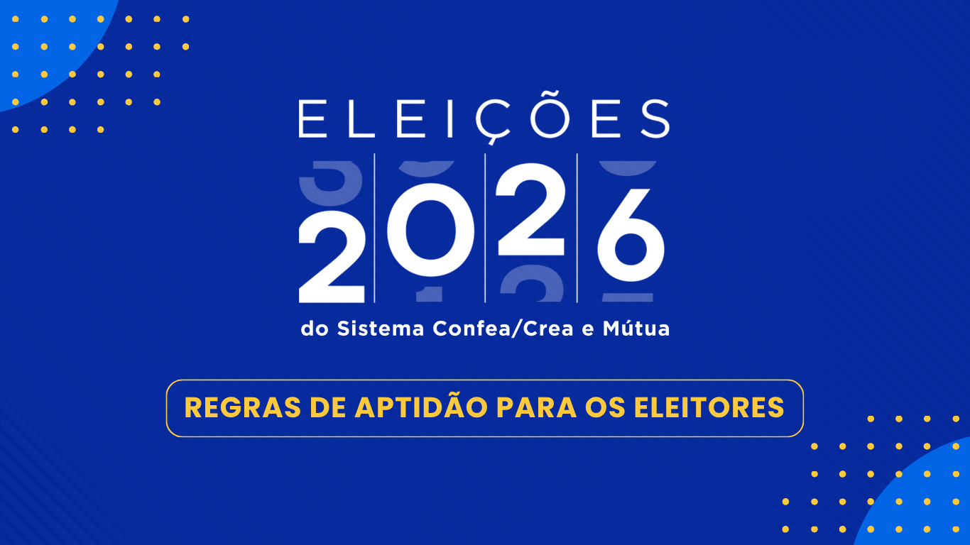 eleicoes-sistema-confeacrea-e-mutua-2026-confira-as-regras-de-aptidao-para-os-eleitores