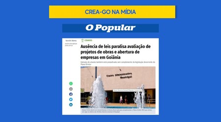 crea-na-midia-ausencia-de-leis-paralisa-avaliacao-de-projetos-de-obras-e-abertura-de-empresas-em-goiania