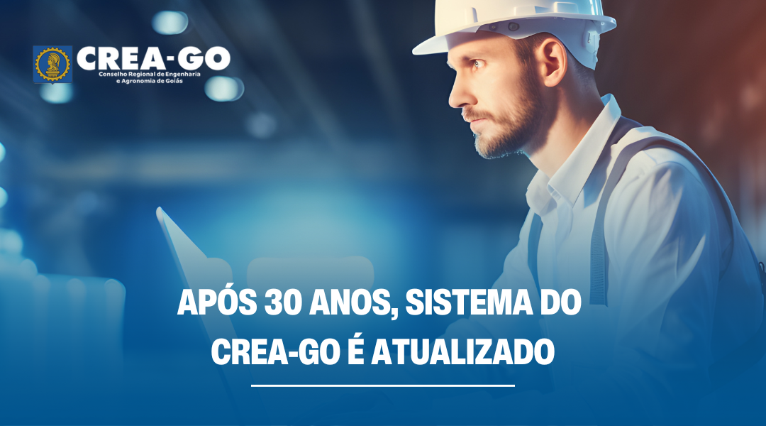 apos-30-anos-sistema-do-crea-go-e-atualizado-e-ficara-fora-do-ar-durante-migracao